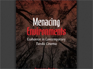 Menacing Environments: Ecohorror in Contemporary Nordic Cinema
