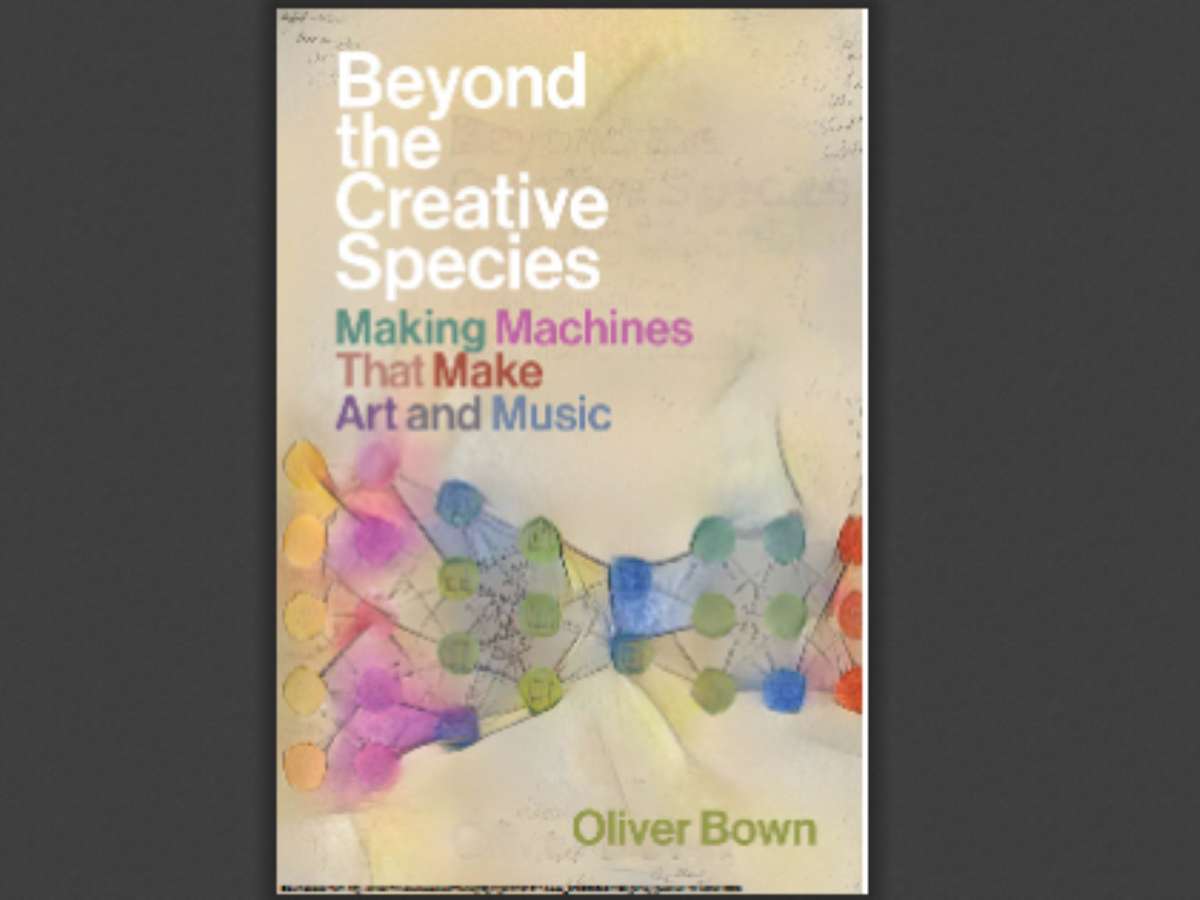 Beyond the Creative Species: Making Machines That Make Art and Music