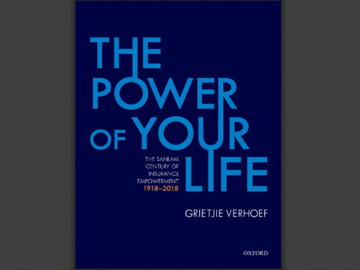 The Power of Your Life: The Sanlam Century of Insurance Empowerment, 1918-2018