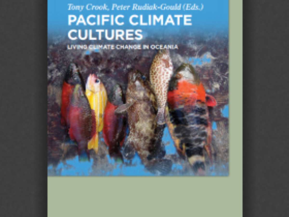Pacific Climate Cultures: Living Climate Change in Oceania