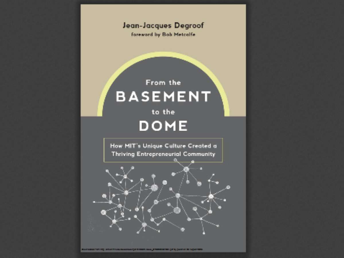 From the Basement to the Dome: How MIT's Unique Culture Created a Thriving Entrepreneurial Community