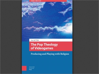 The Pop Theology of Videogames: Producing and Playing with Religion