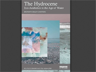 The Hydrocene: Eco-Aesthetics in the Age of Water