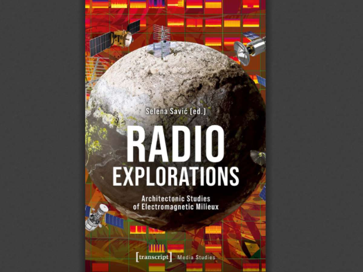 Radio Explorations: Architectonic Studies of Electromagnetic Milieux
