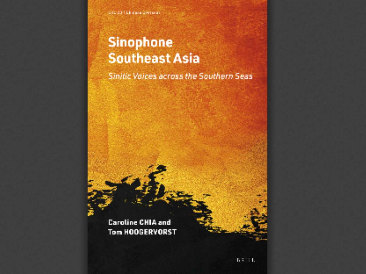Sinophone Southeast Asia: Sinitic Voices across the Southern Seas