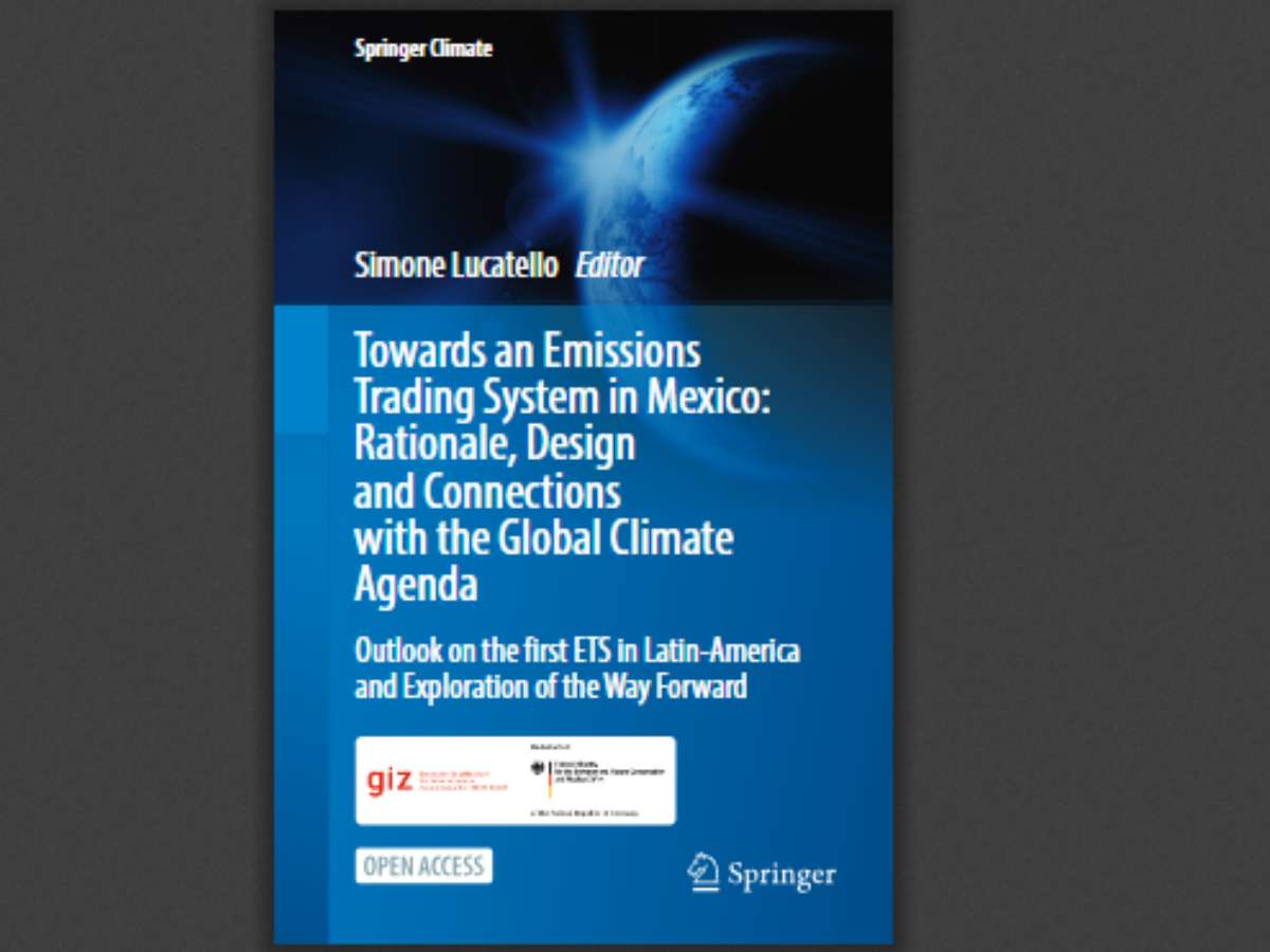 Towards an Emissions Trading System in Mexico: Rationale, Design and Connections with the Global Climate Agenda: Outlook on the first ETS in Latin-America and Exploration of the Way Forward