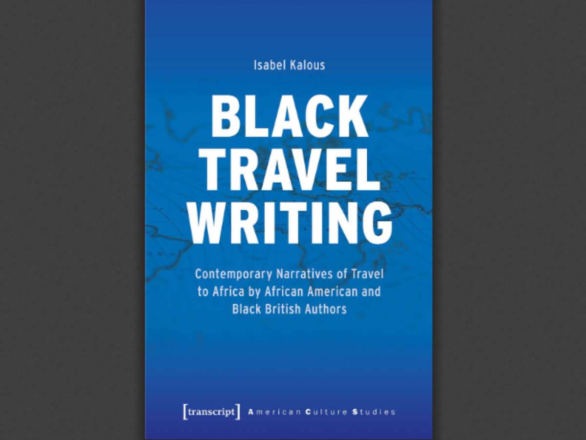 Black Travel Writing: Contemporary Narratives of Travel to Africa by African American and Black British Authors
