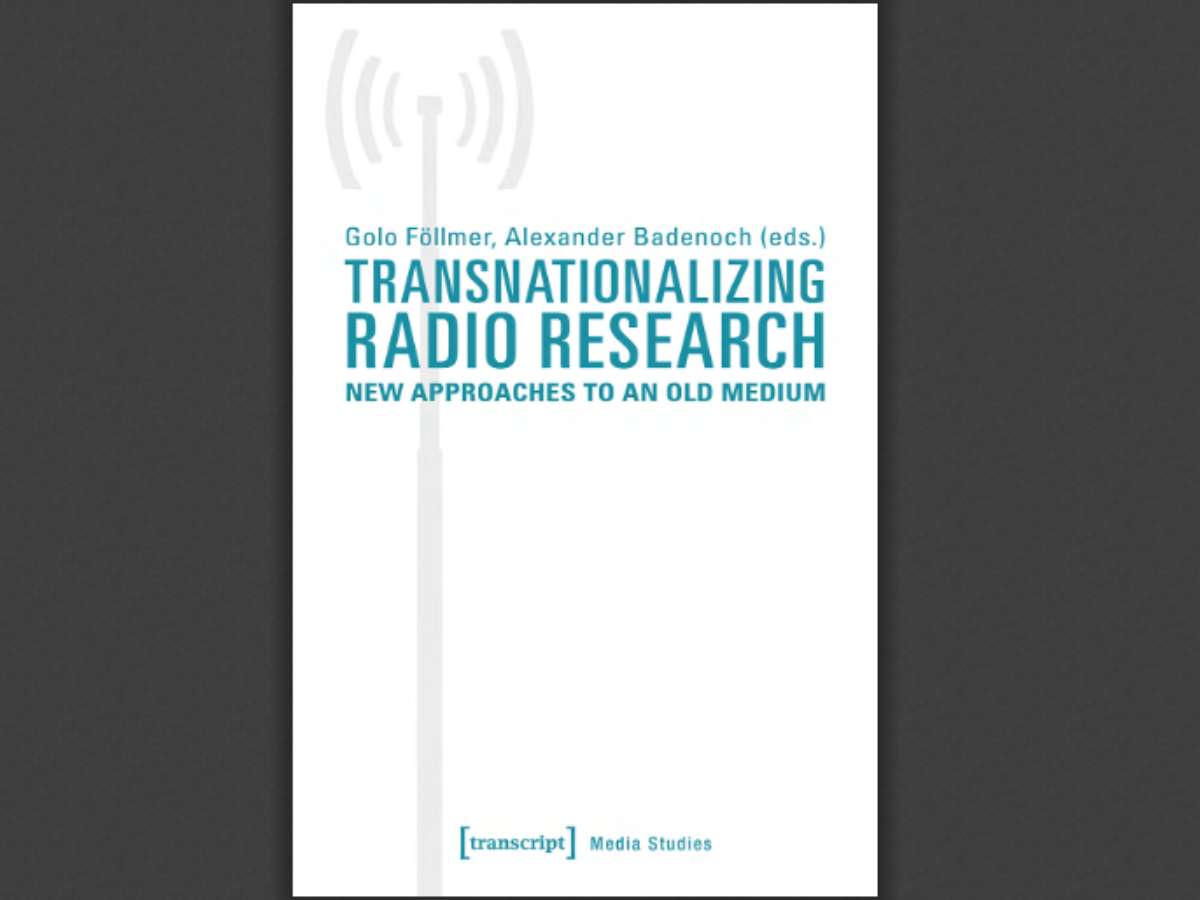 Transnationalizing Radio Research: New Approaches to an Old Medium