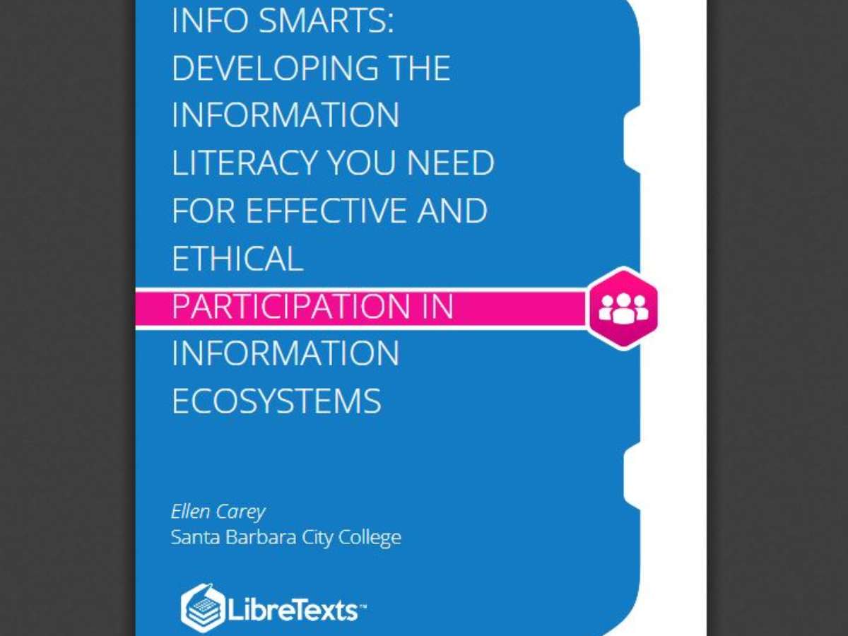 Info Smarts: Developing the Information Literacy You Need for Effective and Ethical Participation in Information Ecosystems