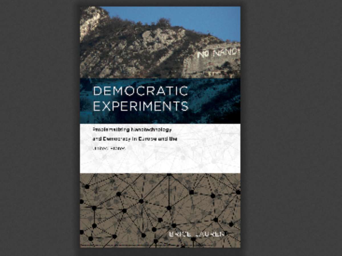 Democratic Experiments: Problematizing Nanotechnology and Democracy in Europe and the United States
