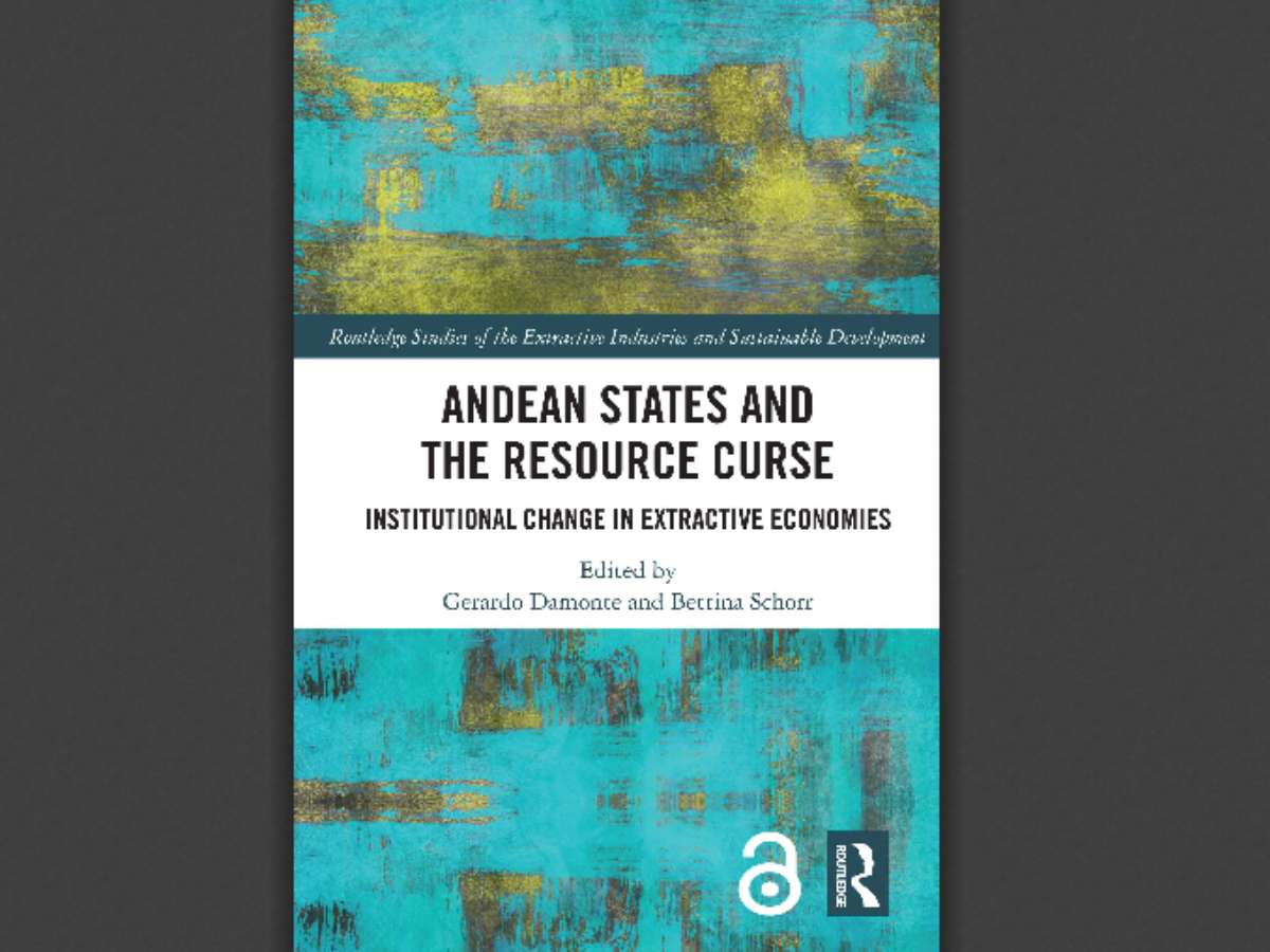 Andean States and the Resource Curse: Institutional Change in Extractive Economies