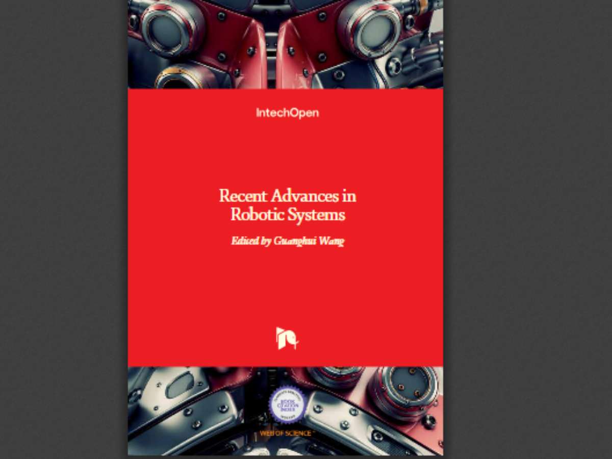 Recent Advances in Robotic Systems