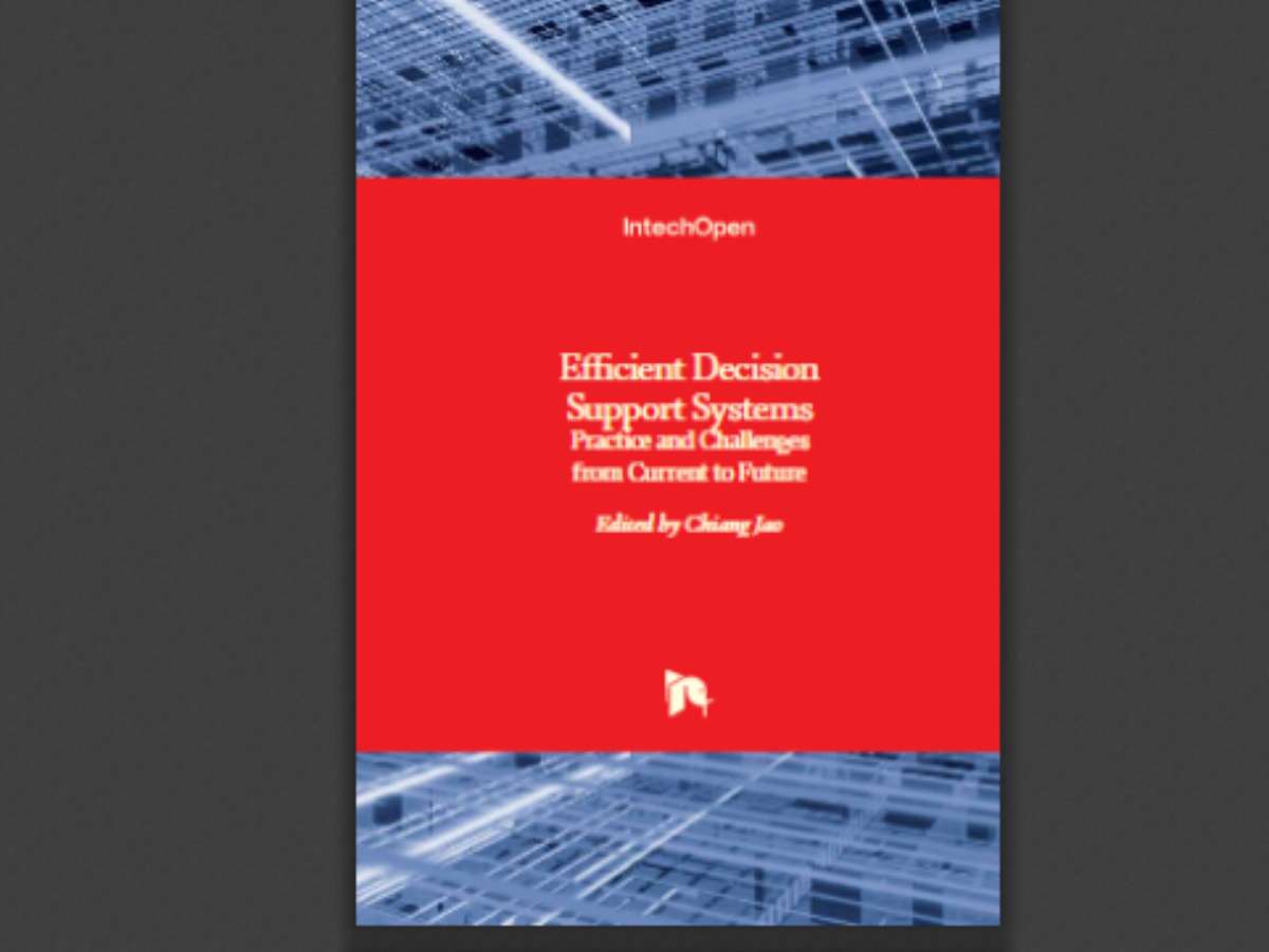Efficient Decision Support Systems: Practice and Challenges From Current to Future