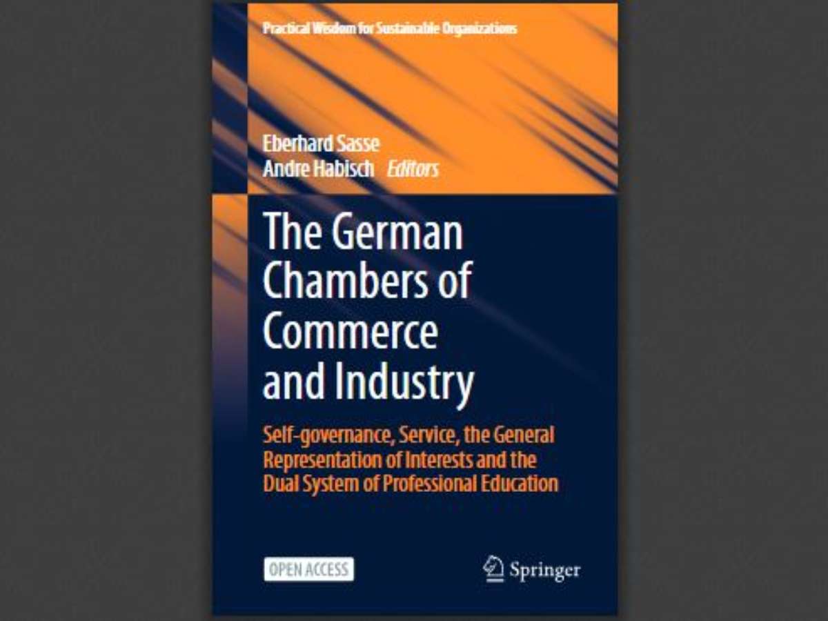 The German Chambers of Commerce and Industry: Self-governance, Service, the General Representation of Interests and the Dual System of Professional Education