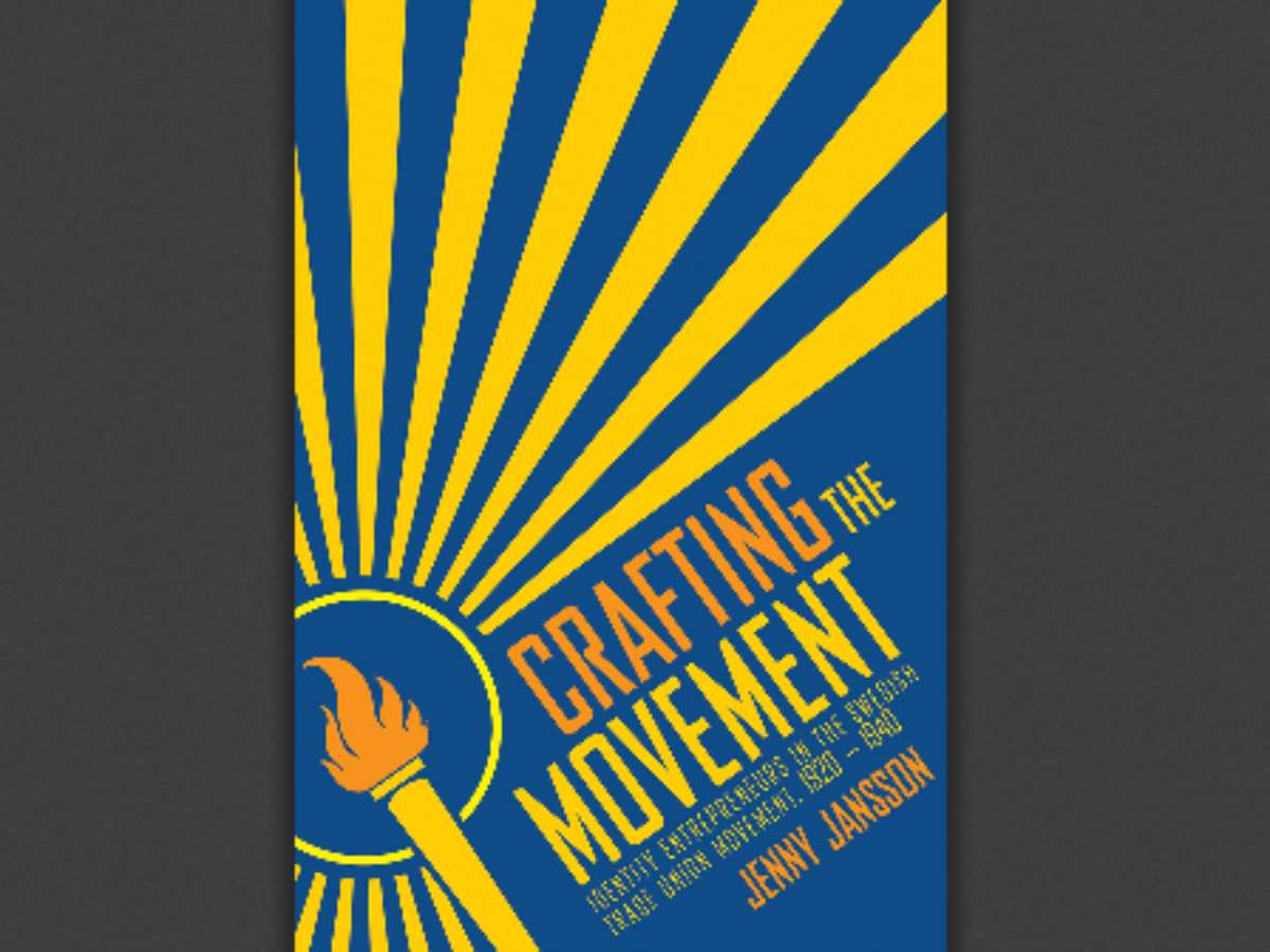 Crafting the Movement Identity Entrepreneurs in the Swedish Trade Union Movement, 1920–1940