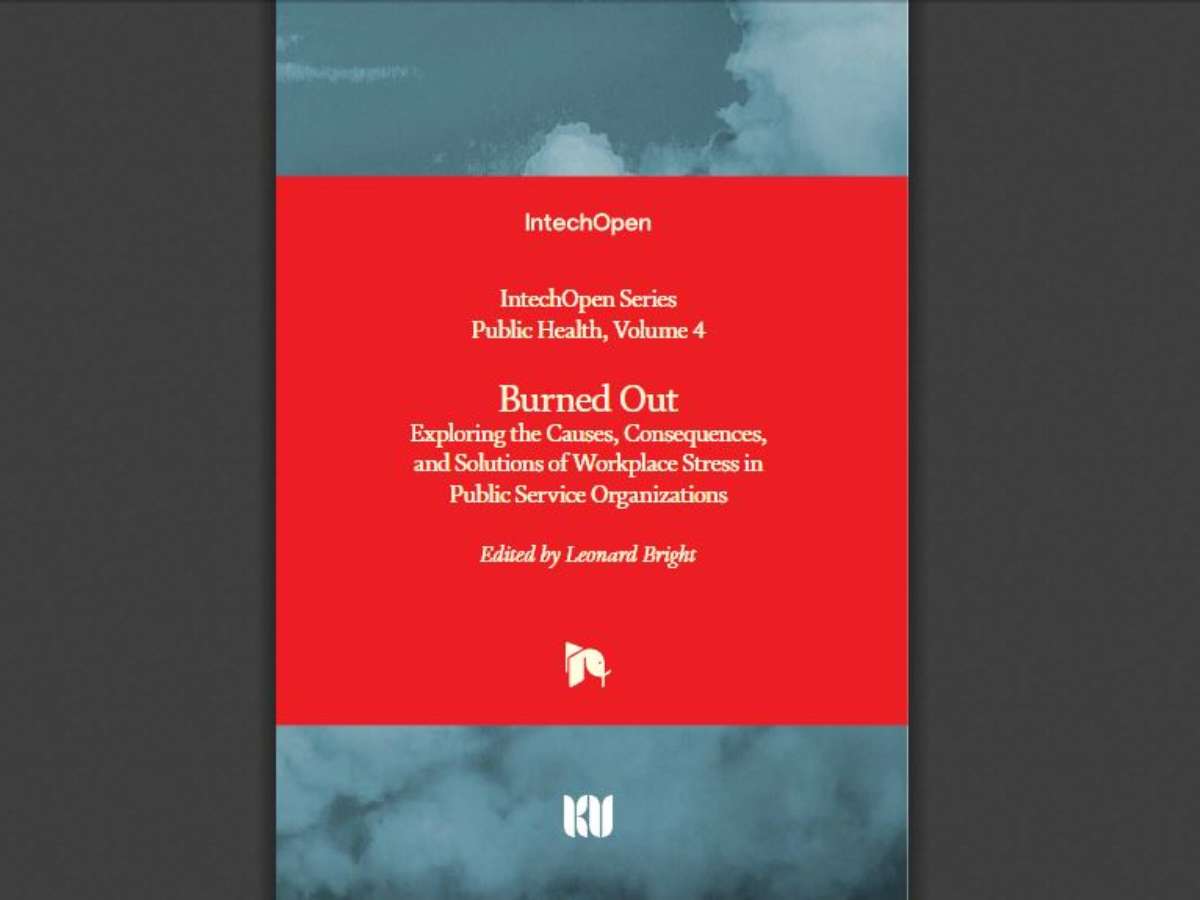 Burned Out: Exploring the Causes, Consequences, and Solutions of Workplace Stress in Public Service Organizations