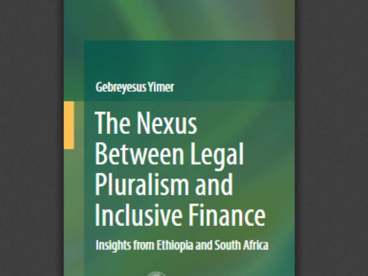 The Nexus Between Legal Pluralism and Inclusive Finance: Insights from Ethiopia and South Africa