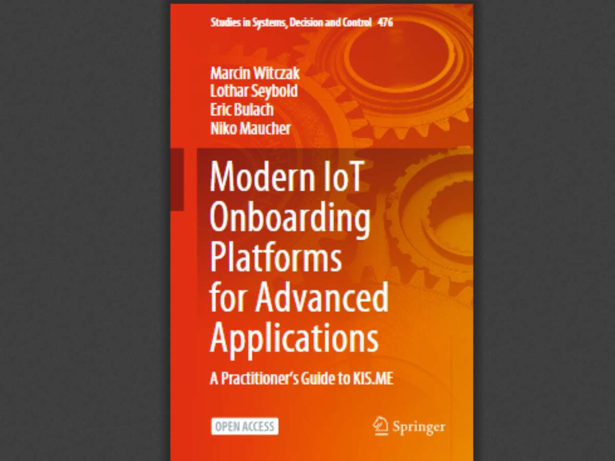 Modern IoT Onboarding Platforms for Advanced Applications A Practitioner’s Guide to KIS.ME