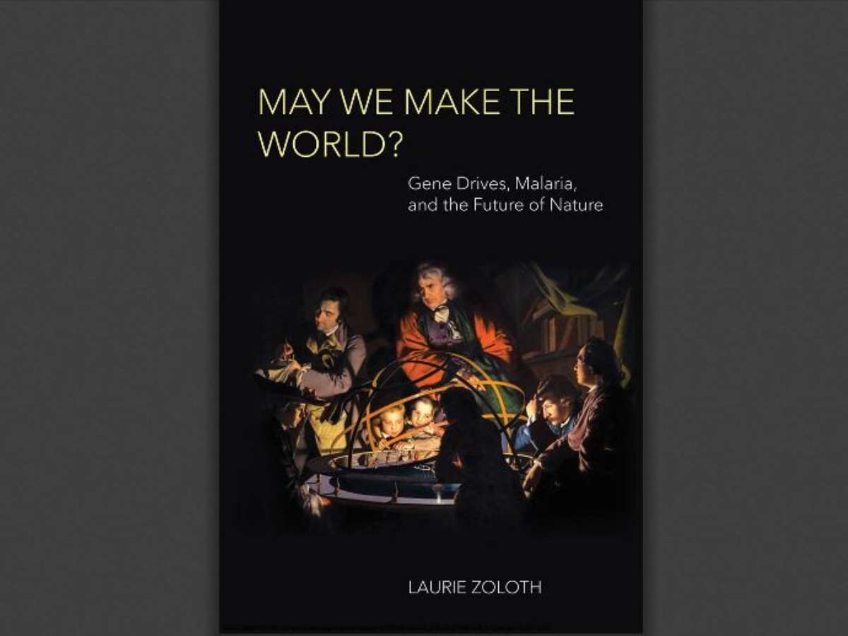 May We Make the World?: Gene Drives, Malaria, and the Future of Nature
