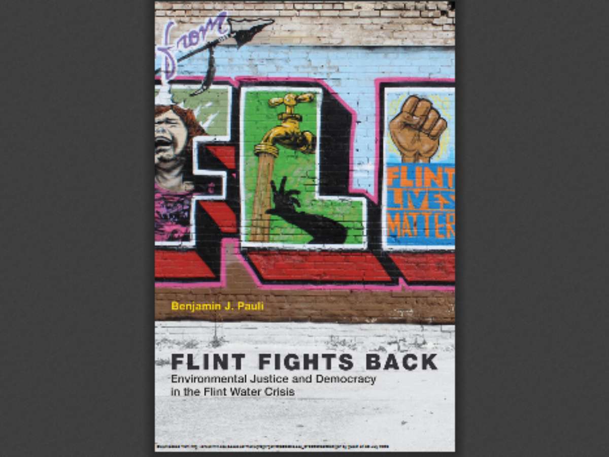 Flint Fights Back: Environmental Justice and Democracy in the Flint Water Crisis