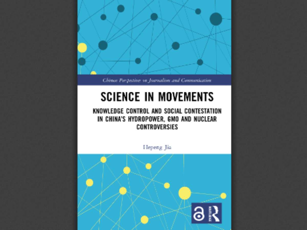 Science in Movements: Knowledge Control and Social Contestation in China’s Hydropower, GMO and Nuclear Controversies