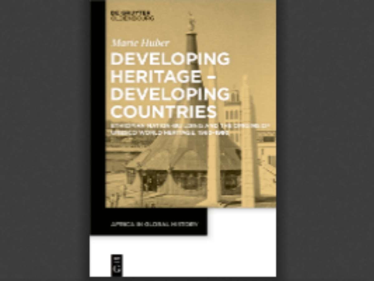 Developing Heritage – Developing Countries: Ethiopian Nation-Building and the Origins of UNESCO World Heritage, 1960–1980