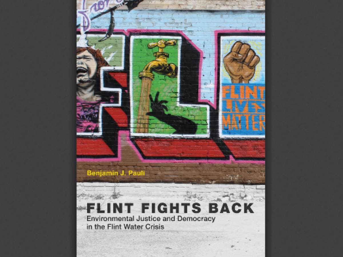Flint Fights Back: Environmental Justice and Democracy in the Flint Water Crisis