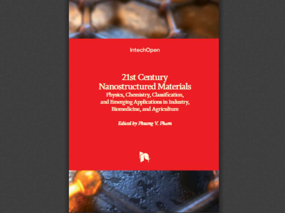 21st Century Nanostructured Materials: Physics, Chemistry, Classification, and Emerging Applications in Industry, Biomedicine, and Agriculture