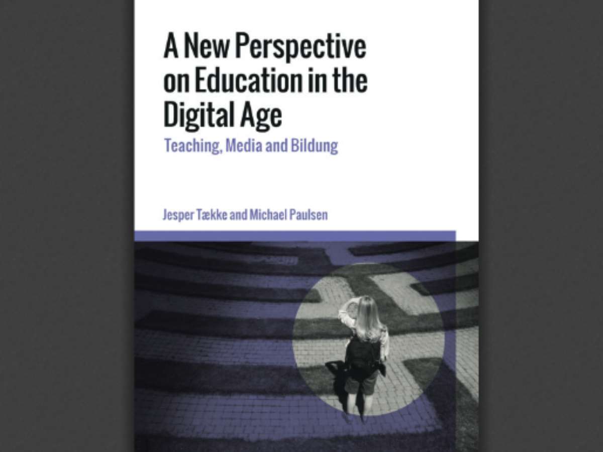 A New Perspective on Education in the Digital Age: Teaching, Media and Bildung