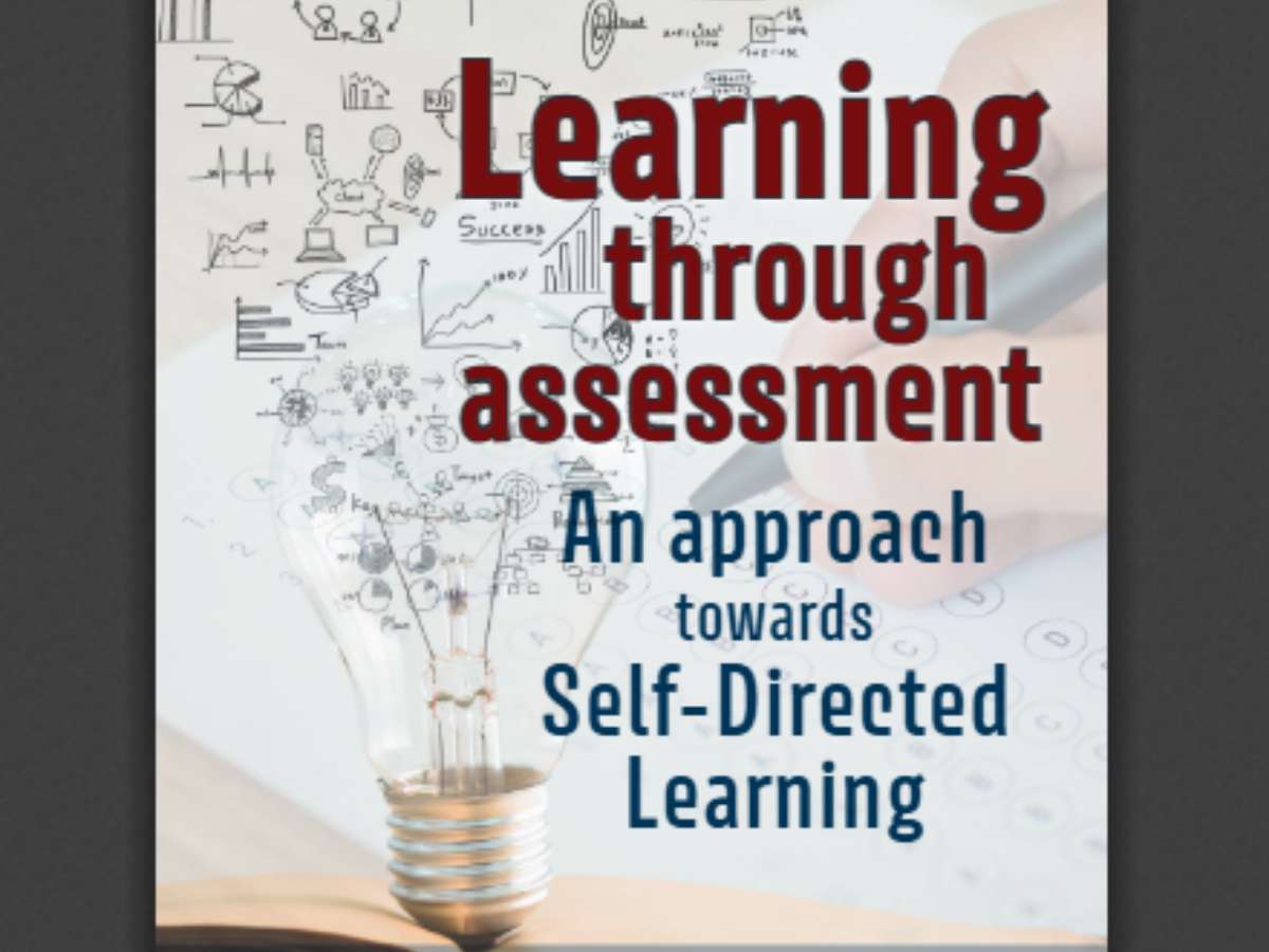 Learning through assessment: An approach towards self-directed learning