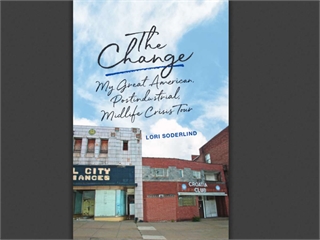 The Change: My Great American, Postindustrial, Midlife Crisis Tour