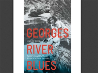 Georges River Blues: Swamps, Mangroves and Resident Action, 1945–1980