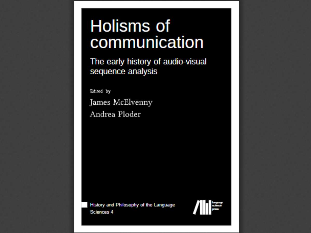 Holisms of communication: The early history of audio-visual sequence analysis (Volume 4)