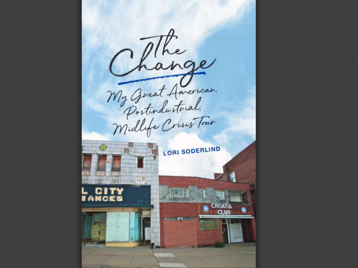 The Change: My Great American, Postindustrial, Midlife Crisis Tour
