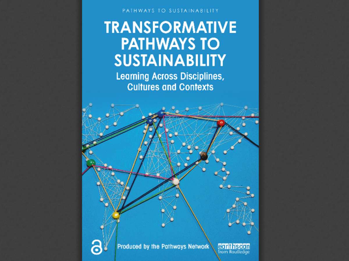 Transformative pathways to sustainability: Learning across disciplines, cultures and context