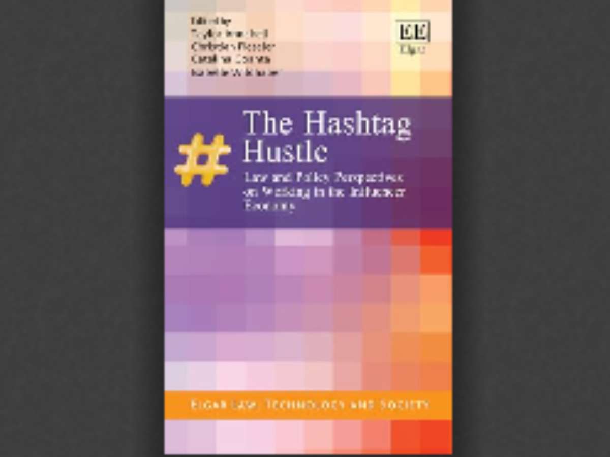 The Hashtag Hustle:Law and Policy Perspectives on Working in the Influencer Economy