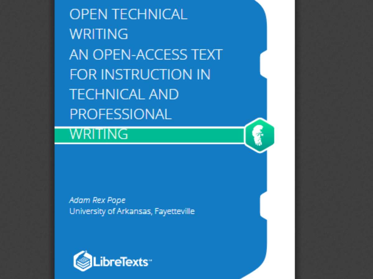 Open Technical Writing An Open-Access Text for Instruction in Technical and Professional Writing