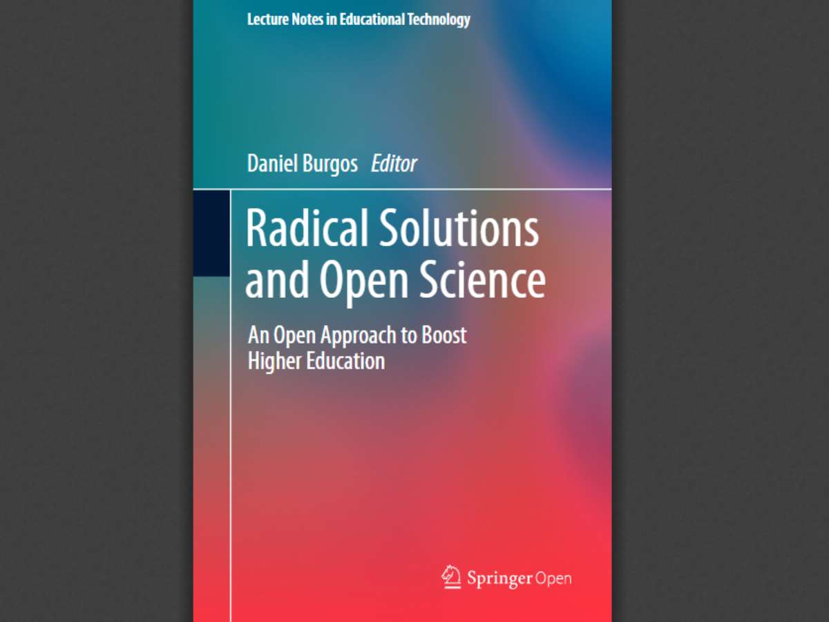 Radical Solutions and Open Science: An Open Approach to Boost Higher Education