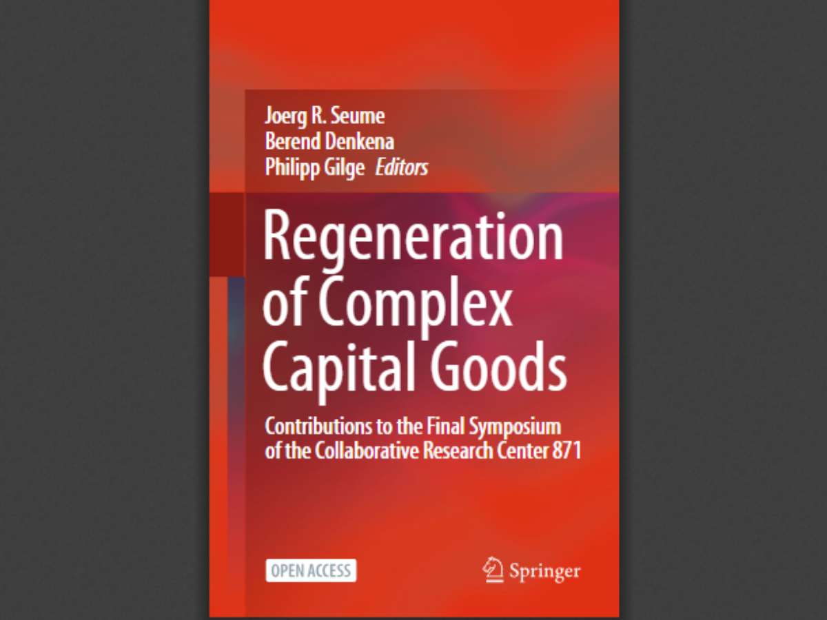Regeneration of Complex Capital Goods: Contributions to the Final Symposium of the Collaborative Research Center 871