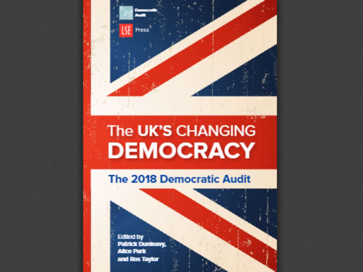 The UK's Changing Democracy: The 2018 Democratic Audit