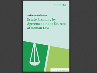 Estate Planning by Agreement in the Sources of Roman Law