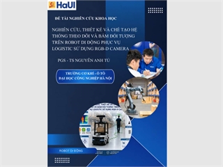 Nghiên cứu, thiết kế và chế tạo hệ thống theo dõi và bám đối tượng trên robot di động phục vụ Logistic sử dụng RGB-D Camera