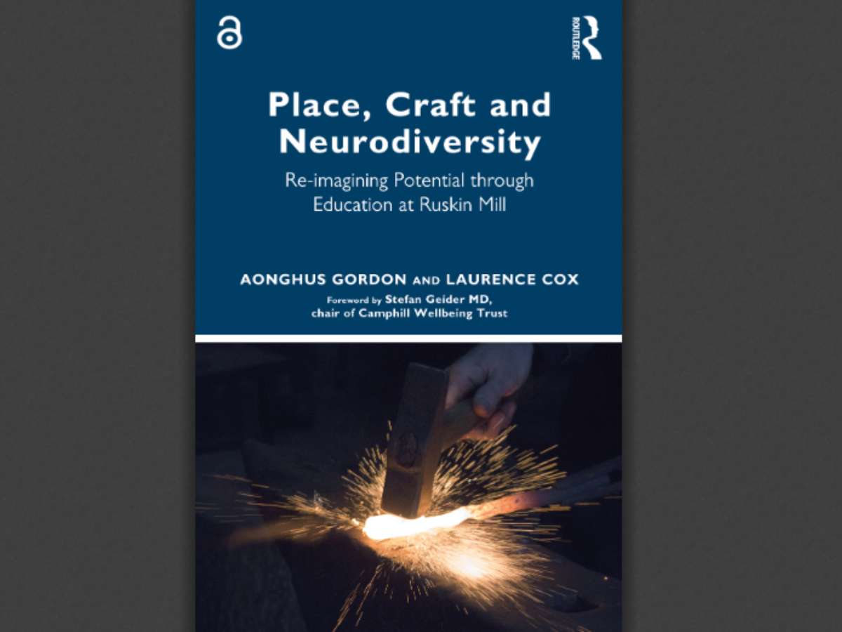 Place, Craft and Neurodiversity: Re-imagining Potential through Education at Ruskin Mill