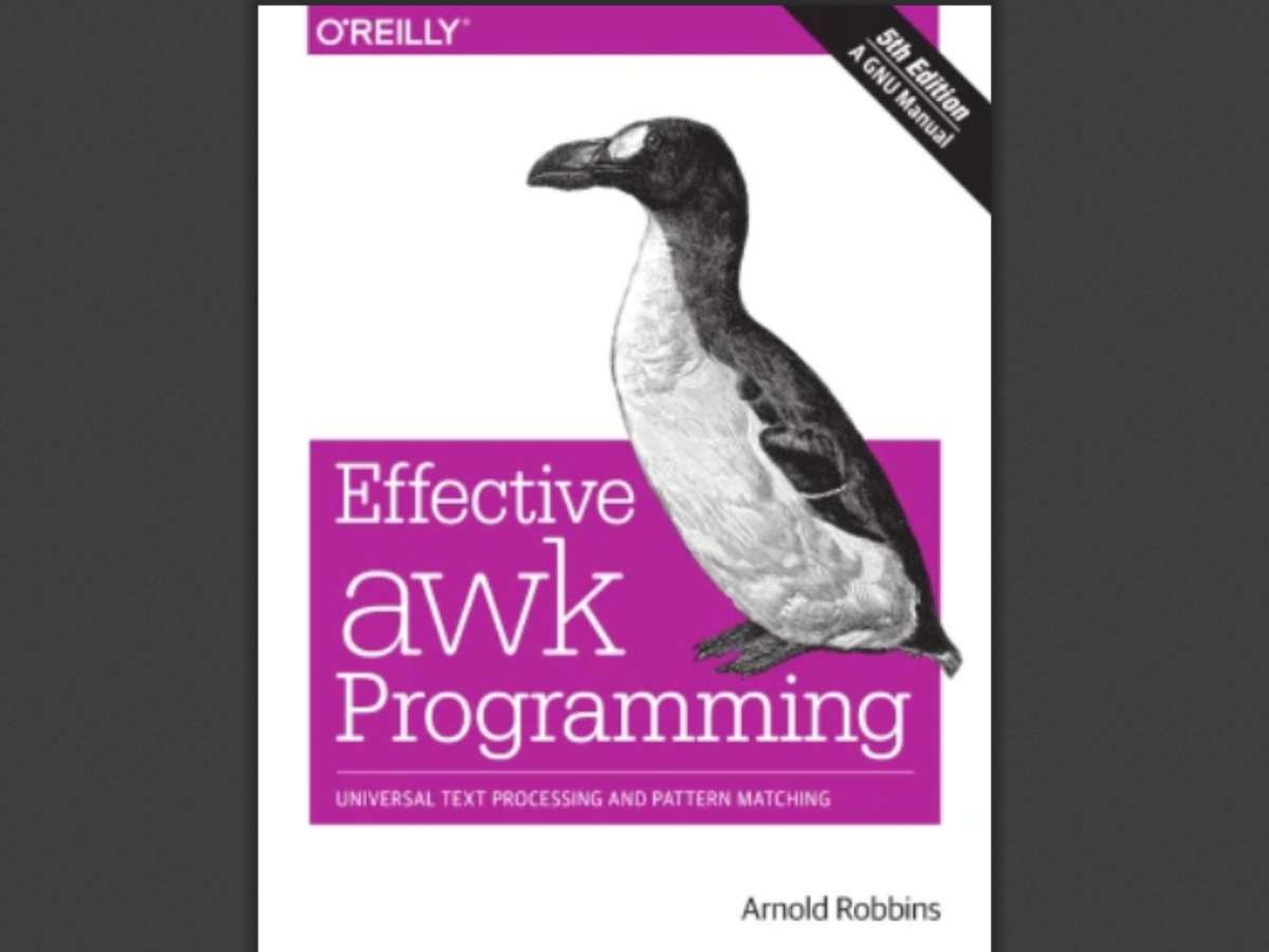 Effective AWK Programming, 5th Edition: A User's Guide for GNU AWK
