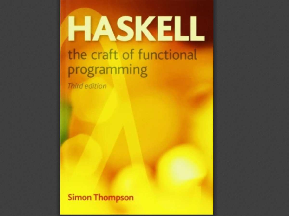 Haskell: The Craft of Functional Programming, 3rd Edition