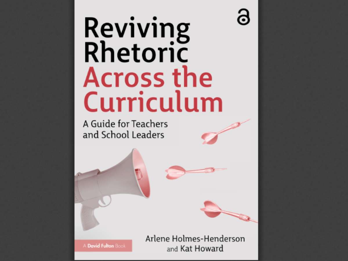 Reviving Rhetoric Across the Curriculum: A Guide for Teachers and School Leaders