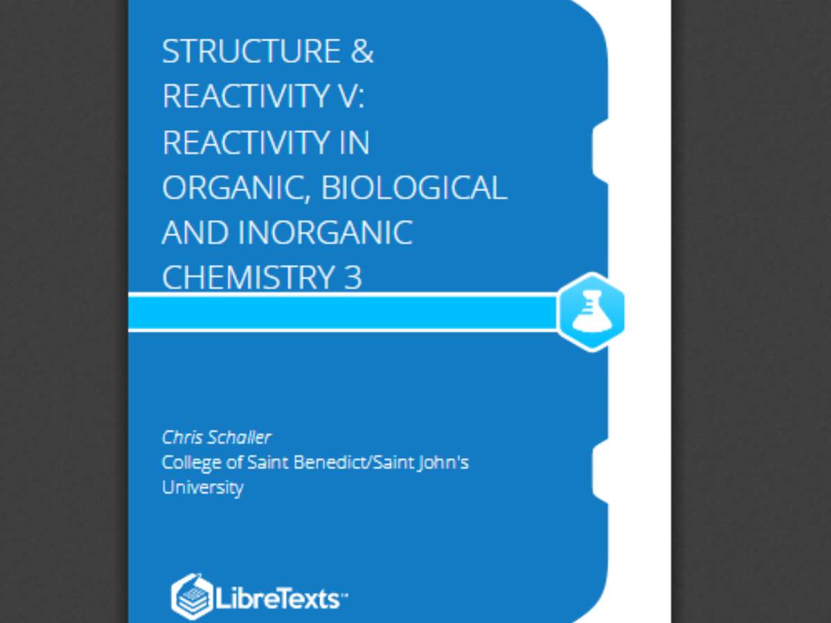Structure & Reactivity V: Reactivity in Organic, Biological and Inorganic Chemistry 3