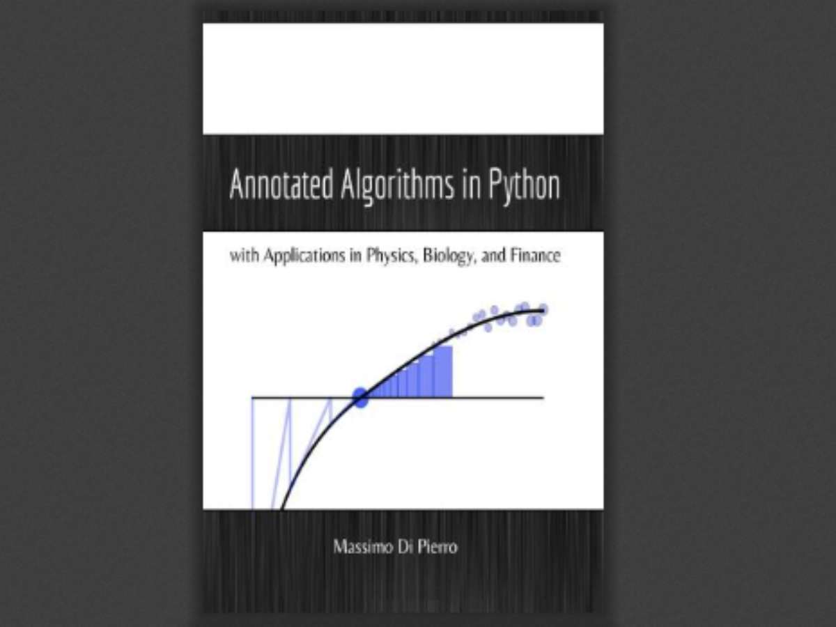 Annotated Algorithms in Python, 2nd Edition: With applications in Physics, Biology, and Finance