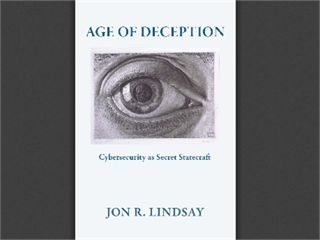 Age of Deception: Cybersecurity as Secret Statecraft