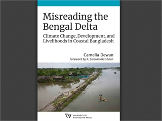 Misreading the Bengal Delta: Climate Change, Development, and Livelihoods in Coastal​ Bangladesh